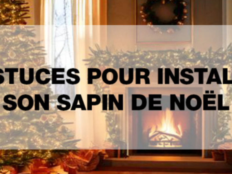 3 astuces pour installer son sapin de Noël